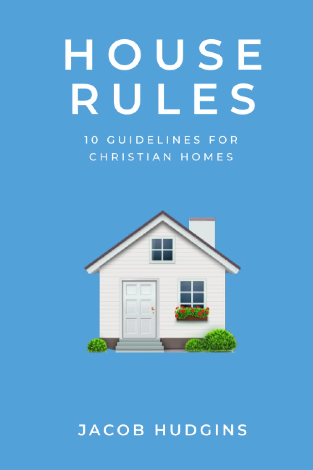 Christian Home Guidelines: 10 Essential Rules